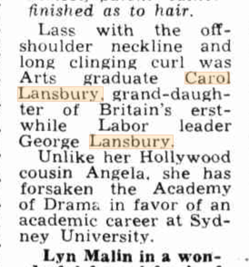 Screenshot of a newspaper article reading: “Lass with the off-shoulder neckline and long clinging curl was Arts graduate Carol Lansbury, grand-daughter of Britain’s erstwhile Labor leader George Lansbury. Unlike her Hollywood cousin Angela, she has forsaken the Academy of Drama in favor of an academic career at Sydney University.”